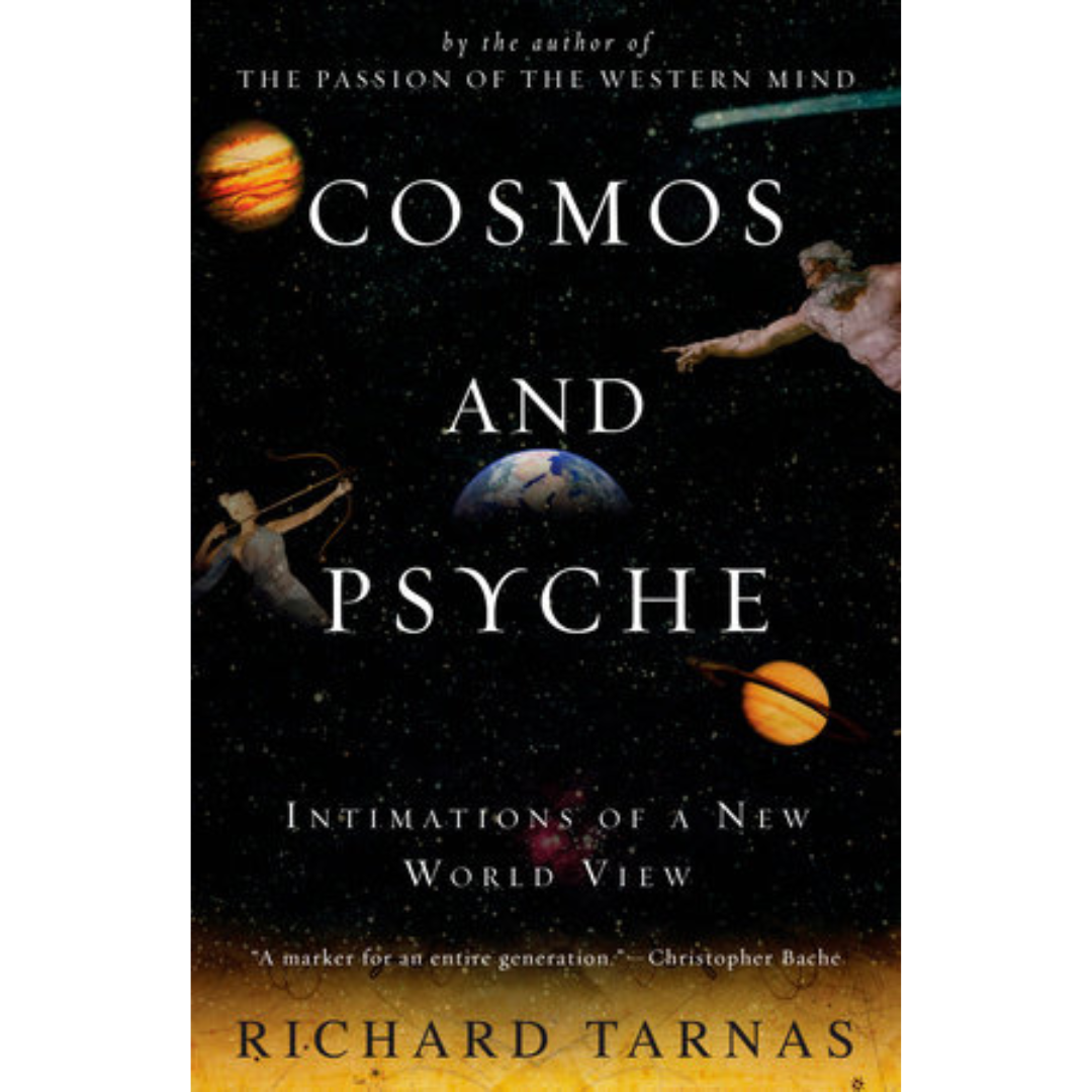 Cosmos and Psyche: Intimations of a New World View by Richard Tarnas
